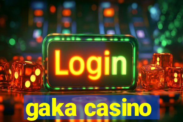 gaka casino