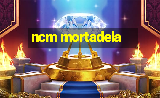 ncm mortadela