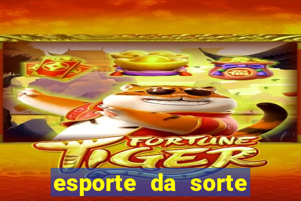 esporte da sorte melhor jogo para ganhar dinheiro