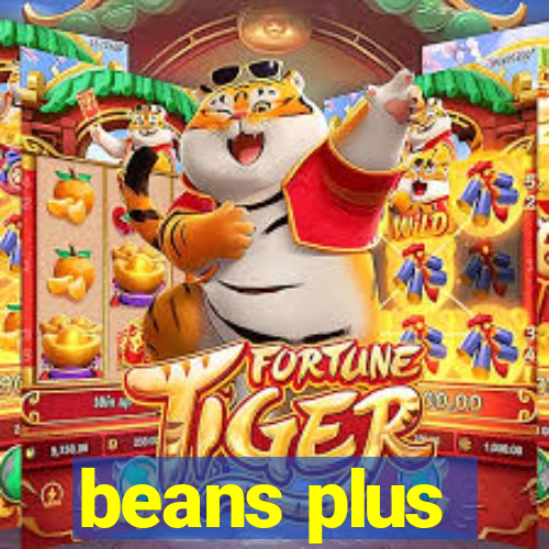 beans plus