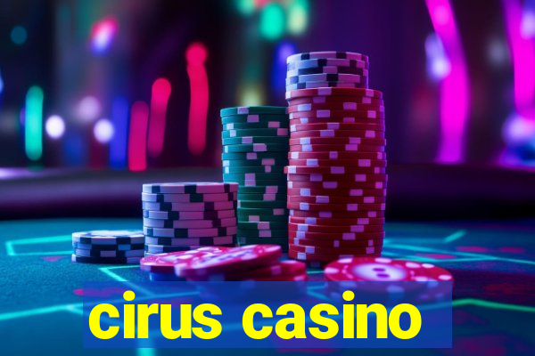 cirus casino