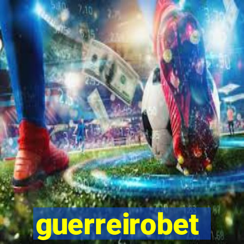 guerreirobet