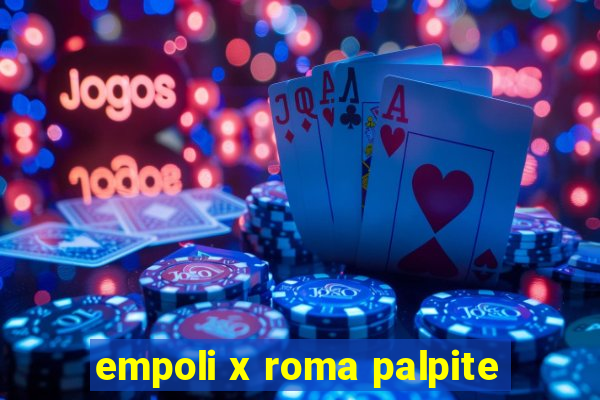 empoli x roma palpite