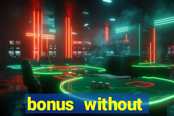 bonus without deposit casino