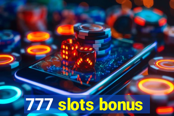 777 slots bonus