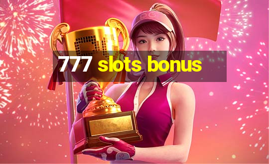 777 slots bonus