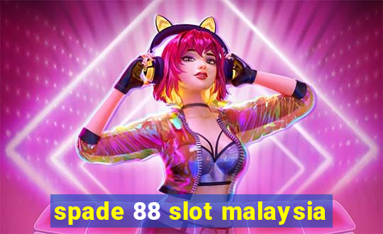 spade 88 slot malaysia