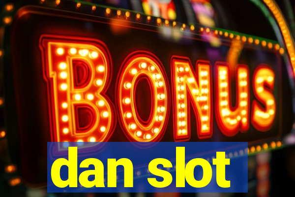 dan slot