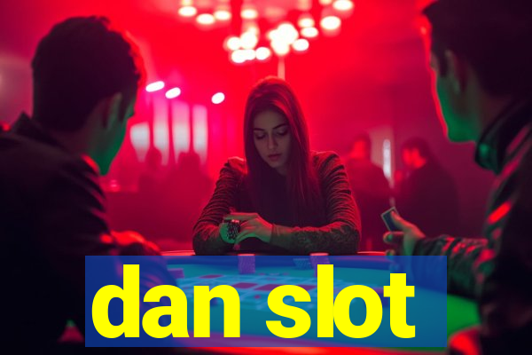 dan slot