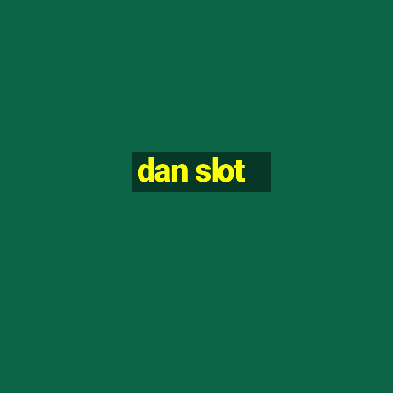 dan slot