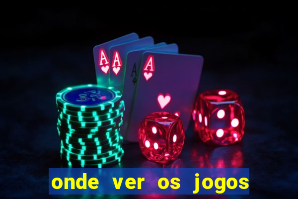 onde ver os jogos da champions hoje