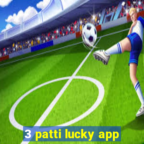 3 patti lucky app