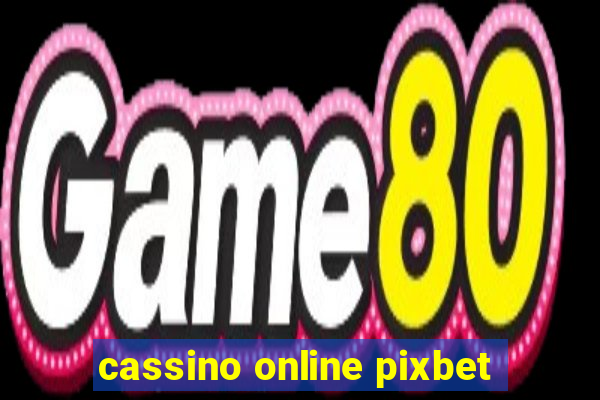 cassino online pixbet