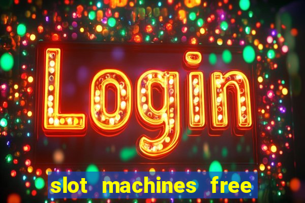 slot machines free to play