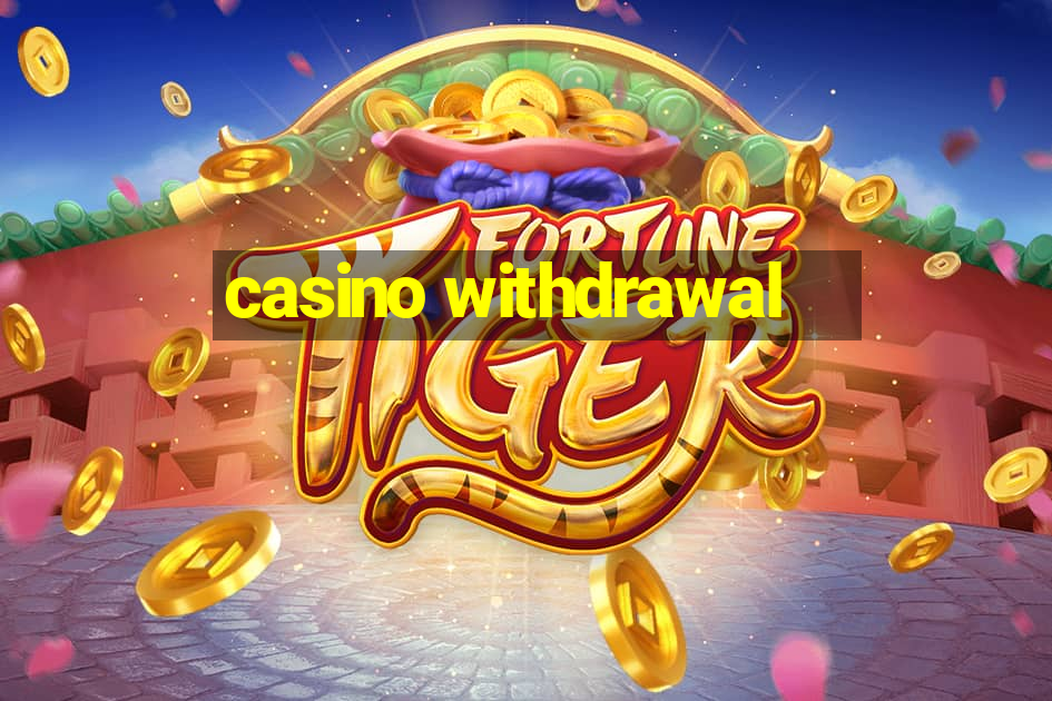 casino withdrawal