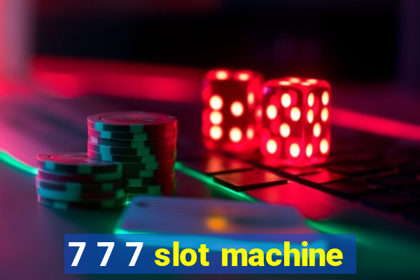 7 7 7 slot machine