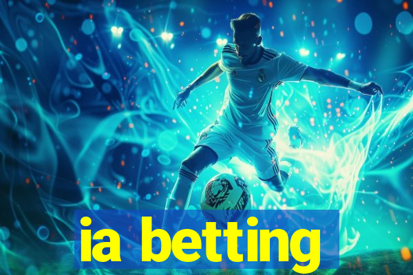 ia betting