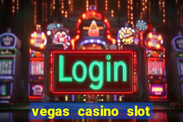 vegas casino slot games free