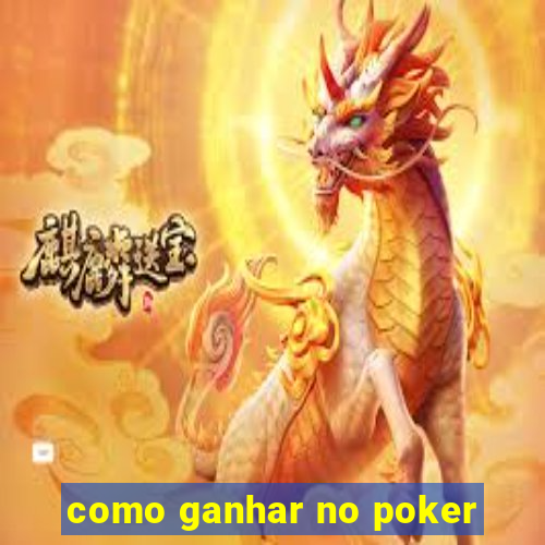 como ganhar no poker