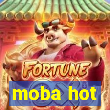 moba hot