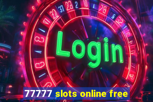 77777 slots online free