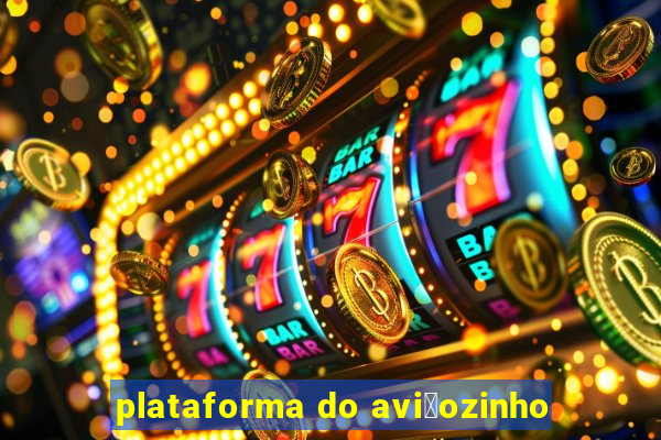 plataforma do avi茫ozinho