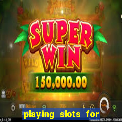 playing slots for real money