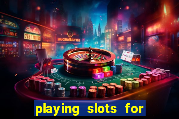 playing slots for real money