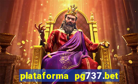 plataforma pg737.bet é confiável