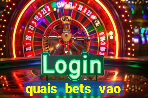 quais bets vao sair do ar