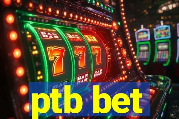 ptb bet