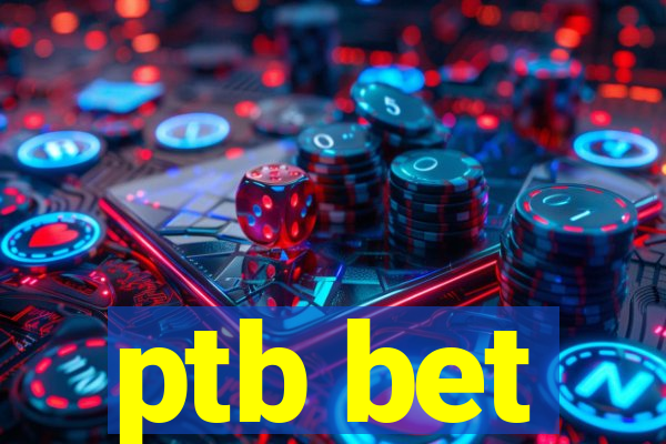 ptb bet