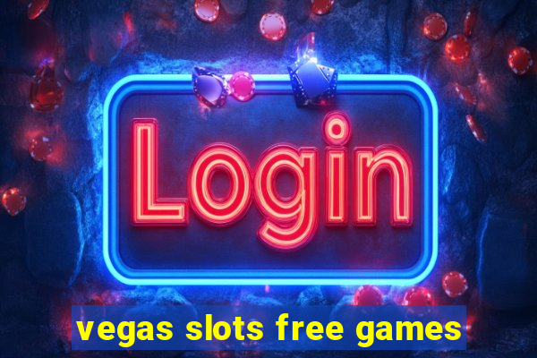 vegas slots free games