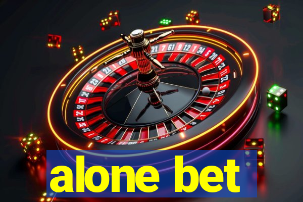 alone bet