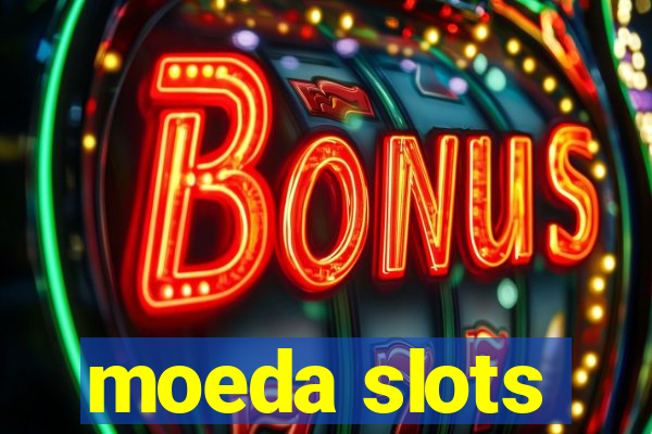 moeda slots