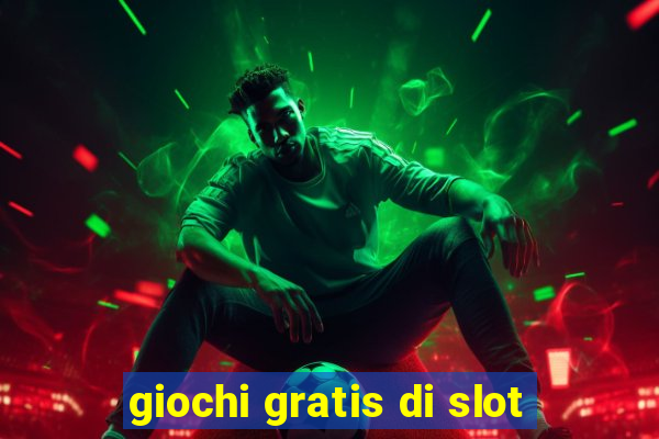 giochi gratis di slot