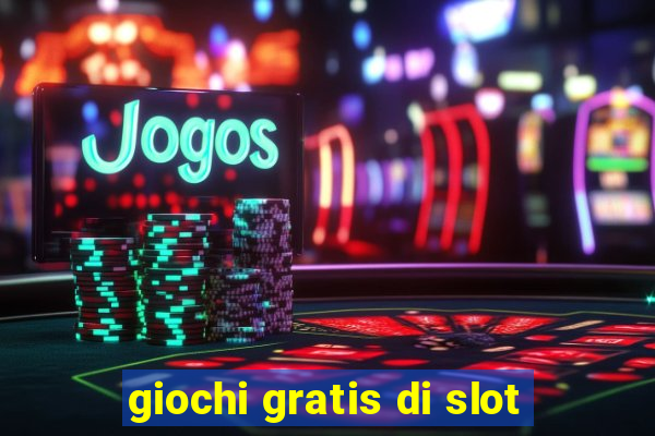 giochi gratis di slot