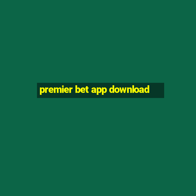 premier bet app download