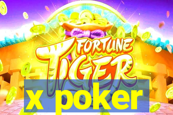 x poker