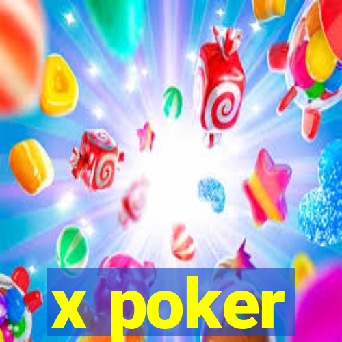 x poker