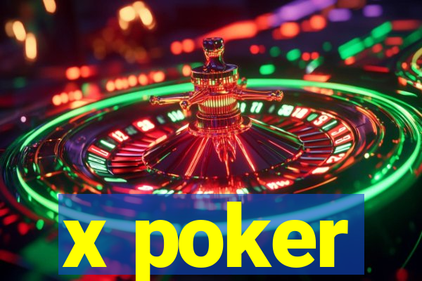 x poker