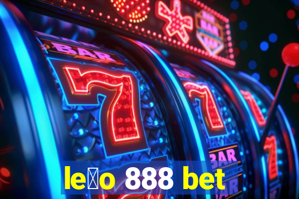 le茫o 888 bet