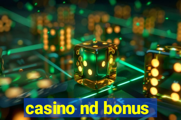 casino nd bonus