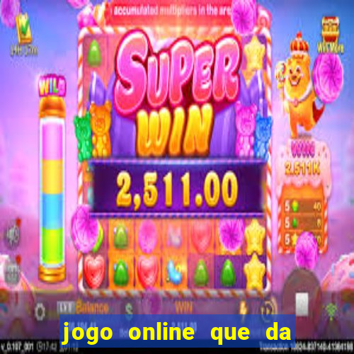 jogo online que da bonus no cadastro