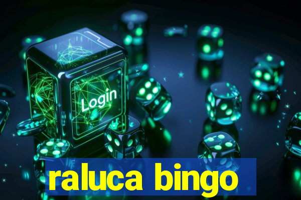 raluca bingo