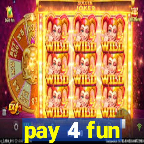 pay 4 fun