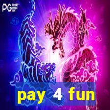 pay 4 fun