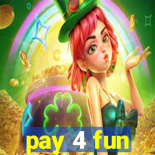 pay 4 fun