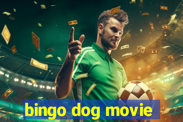 bingo dog movie