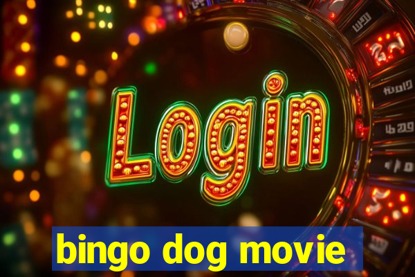 bingo dog movie